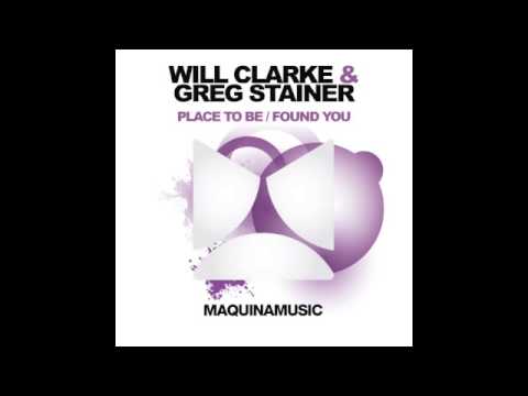 Will Clarke, Greg Stainer - Place To Be - Found You (Maquina Music)
