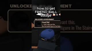how to get the FRIEND BALL badge in Roblox DOORS #roblox #memes #animation #doors