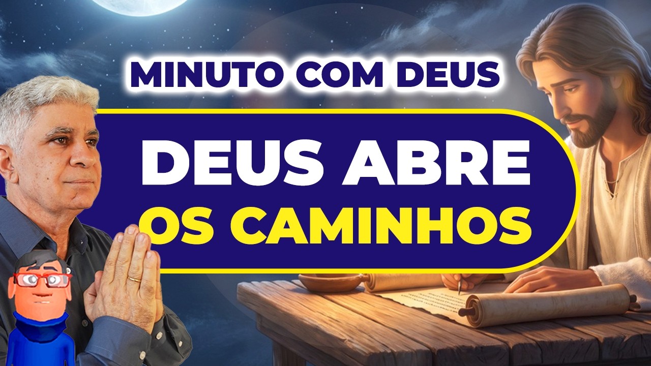 DEUS ABRE CAMINHO ONDE NÃO HÁ CAMINHO - Minuto com Deus da Noite