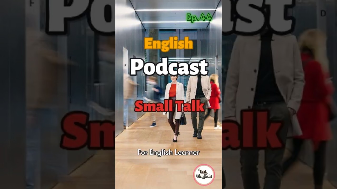 Ep.44 - Small Talk #EnglishPod