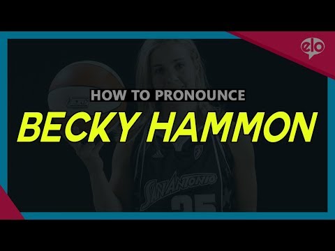 How To Pronounce Becky Hammon   |  What Does It Mean?