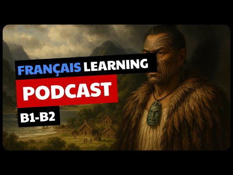 HISTOIRE DE LA NOUVELLE-ZÉLANDE | Learn B2 French With This Podcast