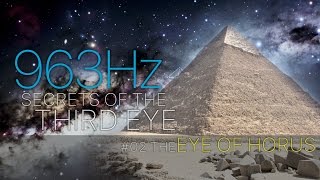 The EYE OF HORUS △ Secrets of the THIRD EYE - Activate your PINEAL GLAND 963 Hz