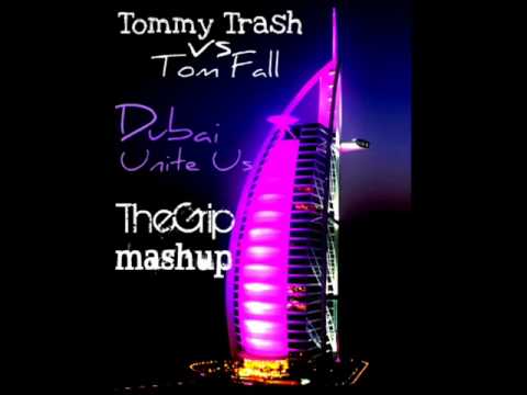 Tom fall Vs Tommy Trash - Dubai Unite Us (TheGrip Mashup) *Supported by AHR*