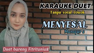 Download lagu MENYESAL~MANSYUR S~KARAUKE DUET TANPA VOCAL COWOK mp3