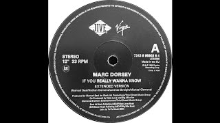 Marc Dorsey - If You Really Wanna Know (Extended Version)