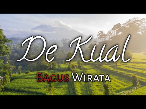 DE KUAL - BAGUS WIRATA‼️ ( lirik & cover )