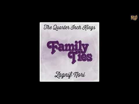 The Quarter Inch Kings x Zagnif Nori - Family Ties