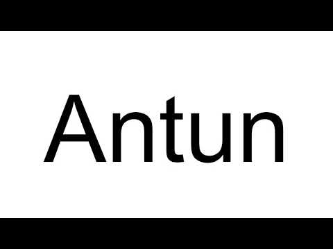 How to Pronounce Antun