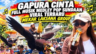 Download lagu MEKAR LAKSANA GROUP FULL MUSIK GAPURA CINTA MEDLEY POP SUNDAAN VIRAL TERBARU mp3