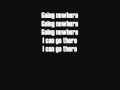Cut Copy - Going Nowhere [Lyrics]