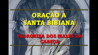 Orao a Santa Bibiana  Padroeira dos Males da Cabea