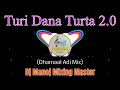 Turi Dana Turta 2.0 (Dhamaal Adi Mix) || Dj Manoj Mixing Master