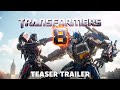 Transformers 8 2026 Official Concept Trailer Optimus Prime Vs Megatron HD TRAILER