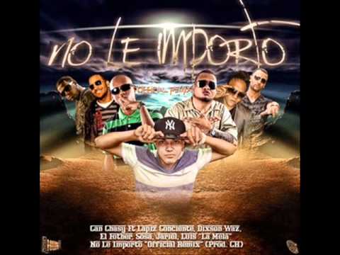 Can Chasy Ft Lapiz, Dixson Waz, El Fother, Sosa & Jariel La Mela - No le Importo (Official Remix)
