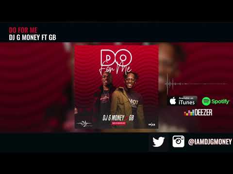 DJ G MONEY FT GB - DO FOR ME