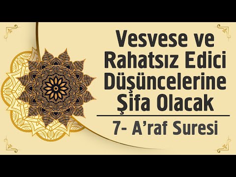 Vesvese ve Rahatsız Edici Düşüncelerine Şifa Olacak - 7. A'raf Suresi