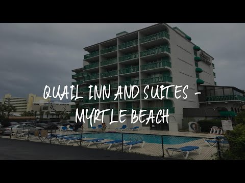 Quail Inn and Suites - Myrtle Beach Review - Myrtle Beach , United States of America
