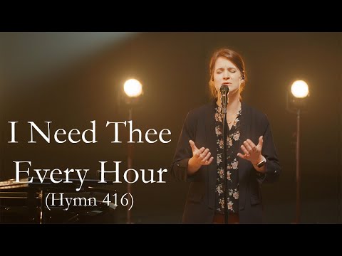 I Need Thee Every Hour (Hymn 416)