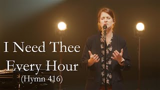 I Need Thee Every Hour (Hymn 416)