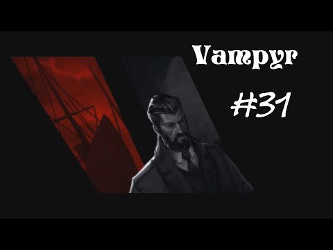 Let's Play Vampyr pt 31 Nice Skals