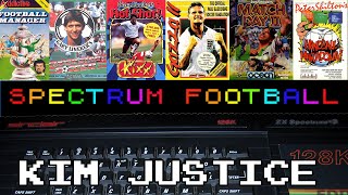 ZX Spectrum Football (Match Day! Football Manager! Games You've Never Heard Of!) - Kim Justice