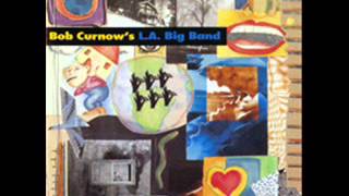 Bob Curnow's L A  Big Band - The First Circle
