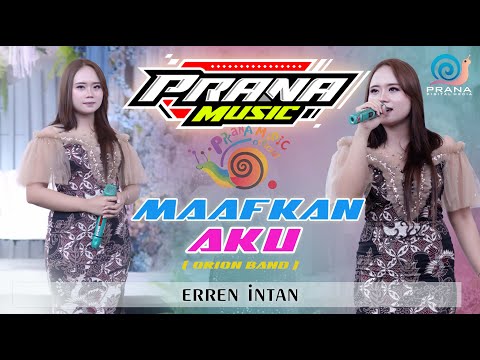 MAAFKAN AKU ( ORION BAND ) - ERREN INTAN PRANA MUSIC