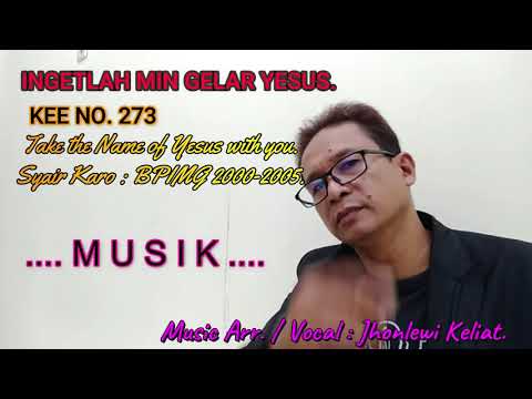 KEE 273 - Jhonlewi Keliat. INGETLAH MIN GELAR YESUS.