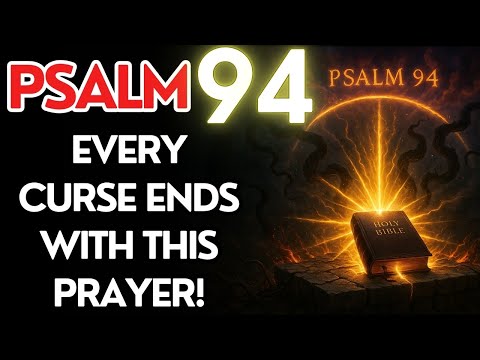 PSALM 94: The Strongest Prayer to Destroy Witchcraft, Envy, and All Hidden Curses