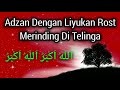 Adzan Dengan Liyukan Rost Merinding Di Telinga