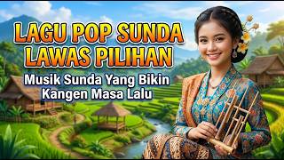 Download lagu 🎧 Lagu Pop Sunda Lawas Pilihan | Musik Sunda Tempo Dulu Bikin Kangen Masa Lalu mp3