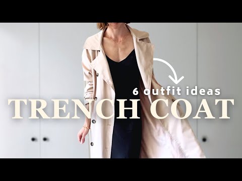 6 Ways to Style a Trench Coat | Casual & Chic Outfits...