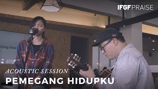 Pemegang Hidupku /// FORWARD Acoustic - IFGF Praise