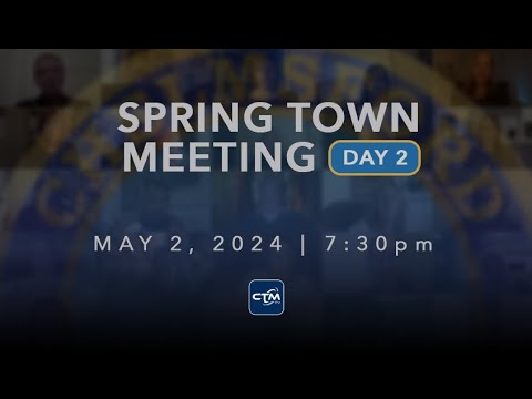Town Meeting: Spring Day Two – May 2, 2024