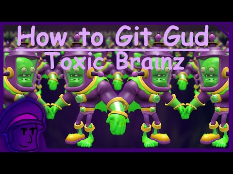 How to git gud at Toxic Brainz (REMASTERED) - PVZGW2