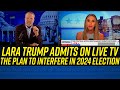 Lara Trump ACCIDENTALLY SAYS TOO MUCH About Trump's Plan to Interfere in Upcoming Election!!!