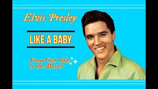 Elvis Presley - Like A Baby - From First Take to the Master