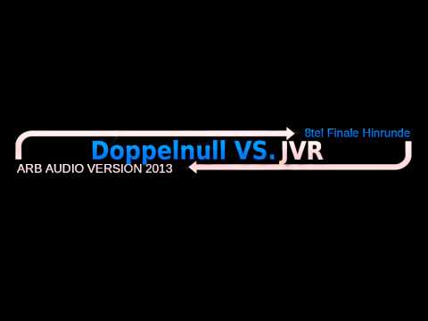 ARB Audio 2013 - Doppelnull VS. JVR [8tel Finale HR]