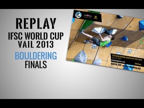 IFSC Climbing World Cup Vail 2013 - Bouldering - Replay Finals