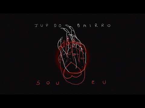 Jup do Bairro - SOU EU prod. BADSISTA (Áudio Oficial)