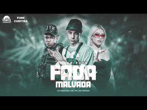 MEGA FUNK FADA MALVADA - MC PR & MC ERIKAH (DJ MAKOSKI)