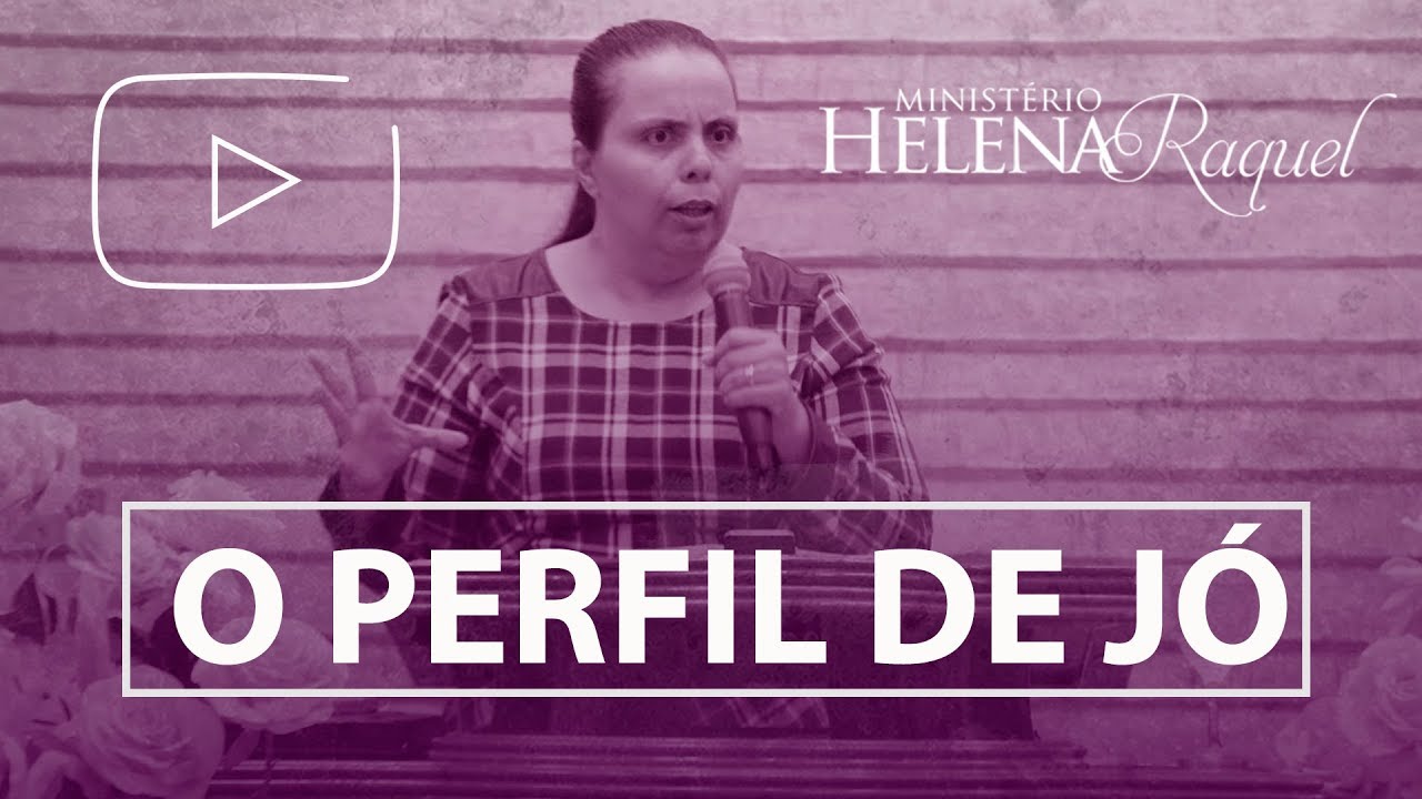 Pastora Helena Raquel - O Perfil de Jó