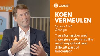 Koen Vermeulen – Group CIO of Orange – Changing culture as the most difficult part of Innovation video
