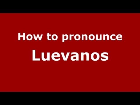 How to Pronounce Luevanos - PronounceNames.com