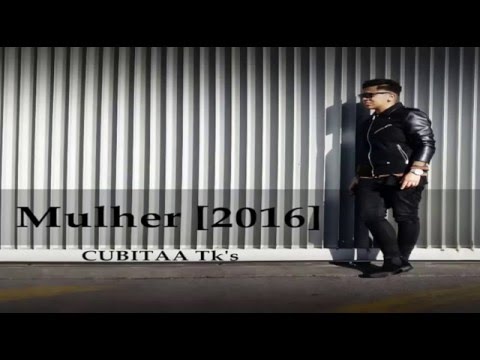 Cubitaa Tk's - Mulher [2016]