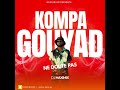 DJ MAXIMIX - KOMPA GOUYAD NE DOUTE PAS MIX 2023