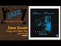 [Jazz] Dave Grusin - Things Ain't What They Used To Be