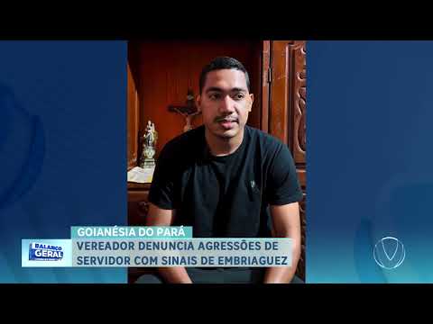 VEREADOR DENUNCIA AGRESSÕES DE SERVIDOR COM SINAIS DE EMBRIAGUEZ EM GOAINÉSIA DO PARÁ