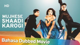 Mujhse Shaadi Karogi  Bahasa Dubbed Movie  Salman 